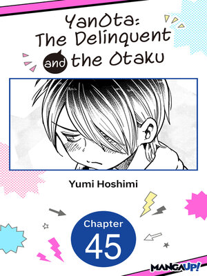 cover image of YanOta: The Delinquent and the Otaku, Chapter 45